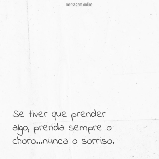 Se tiver que prender algo