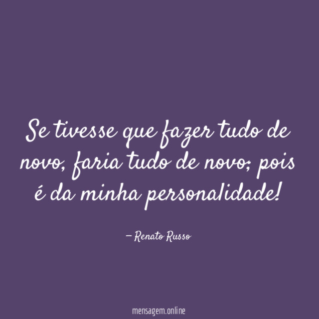 Se tivesse que fazer tudo de novo