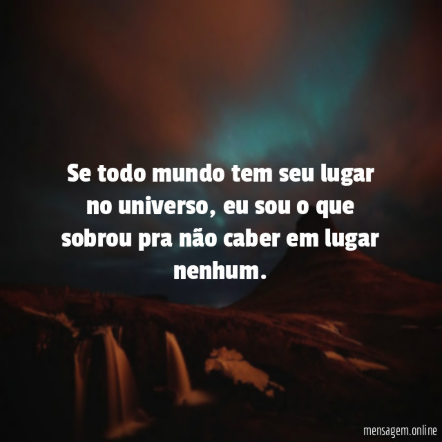 Se todo mundo tem seu lugar no universo