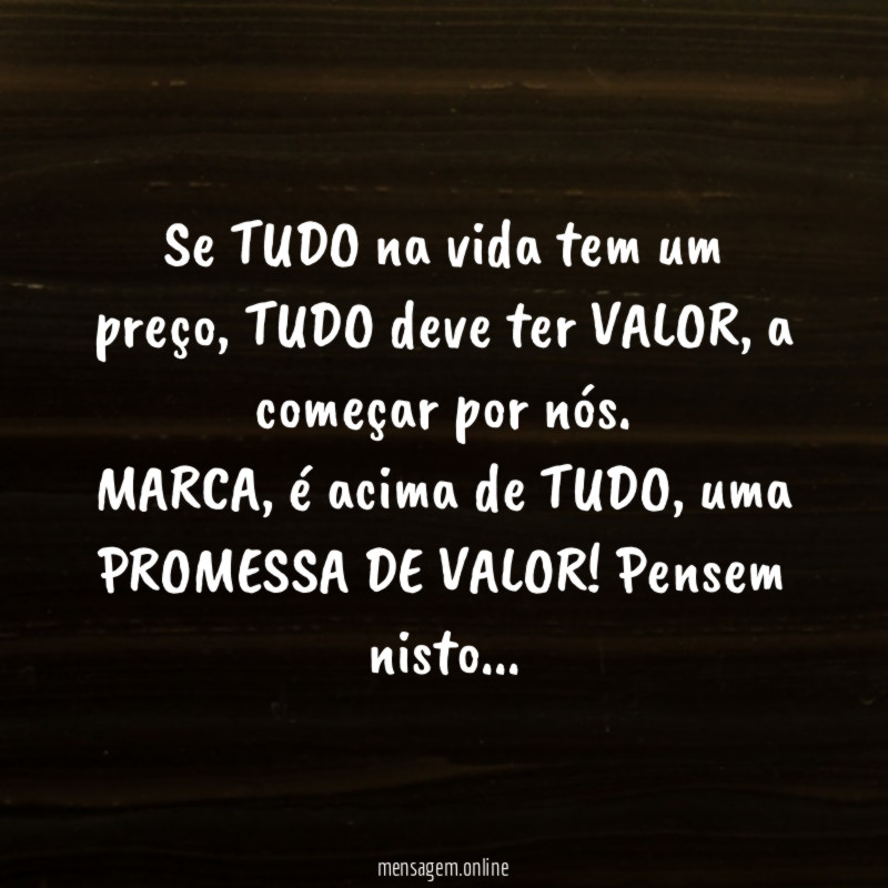 Se TUDO na vida tem um preço
