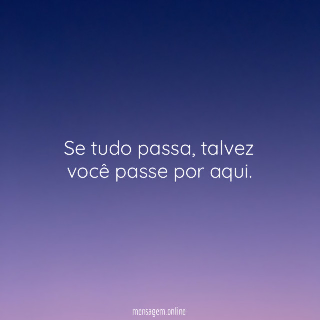 Se tudo passa