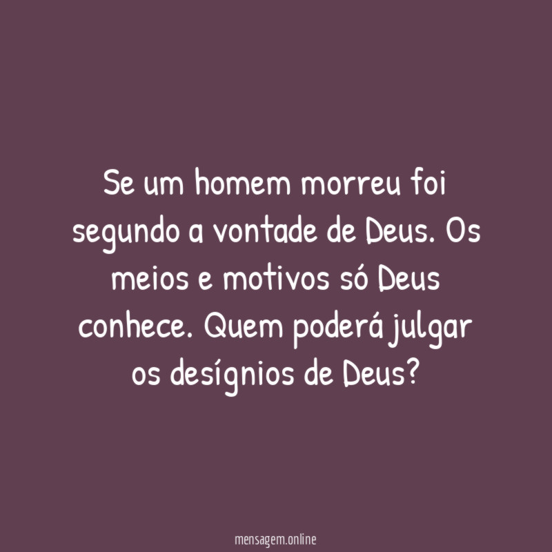Se um homem morreu foi segundo a vontade de Deus