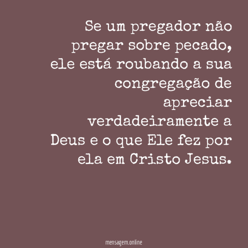 Se um pregador não pregar sobre pecado