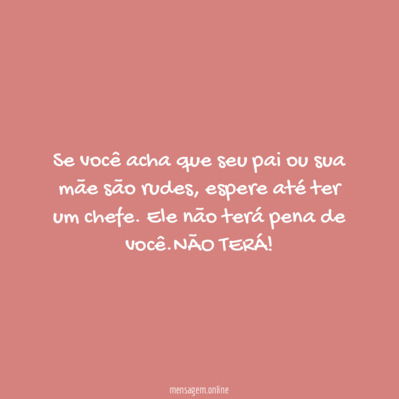 Se você acha que seu pai ou sua