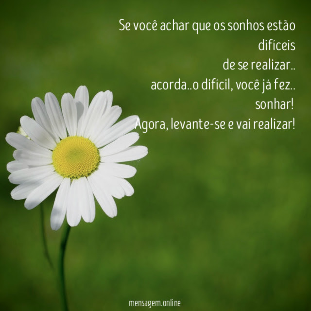 Se você achar que os sonhos estão difíceis de