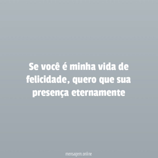 se você é minha vida de felicidade