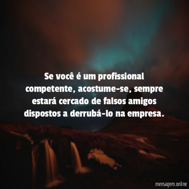 Se você é um profissional competente