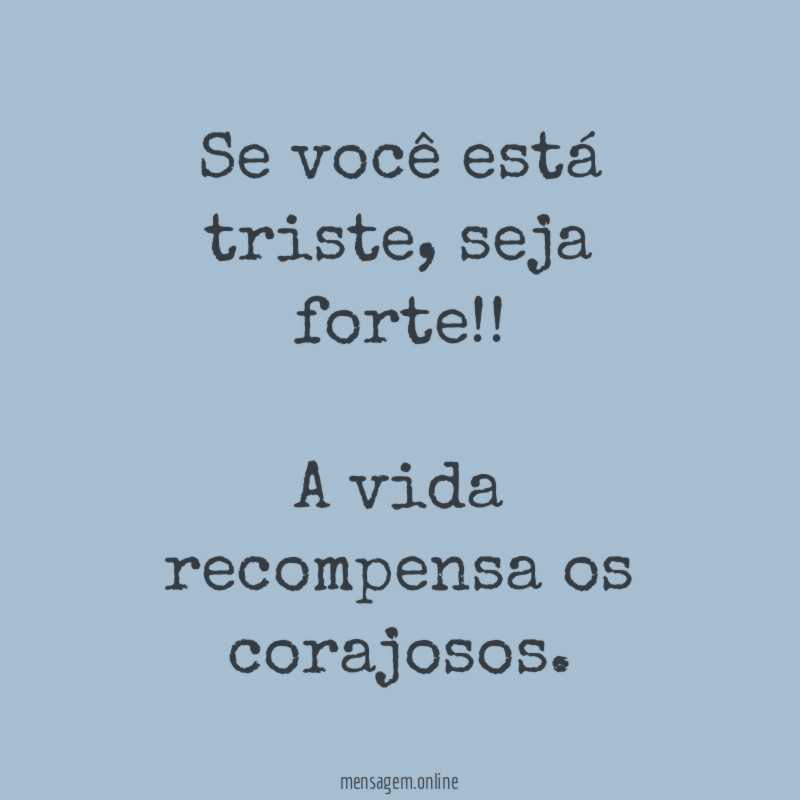 Se você está triste
