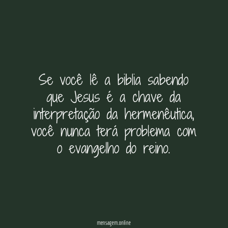 Se você lê a biblia sabendo que Jesus
