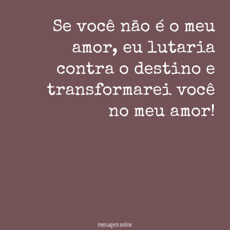 Se você não é o meu amor