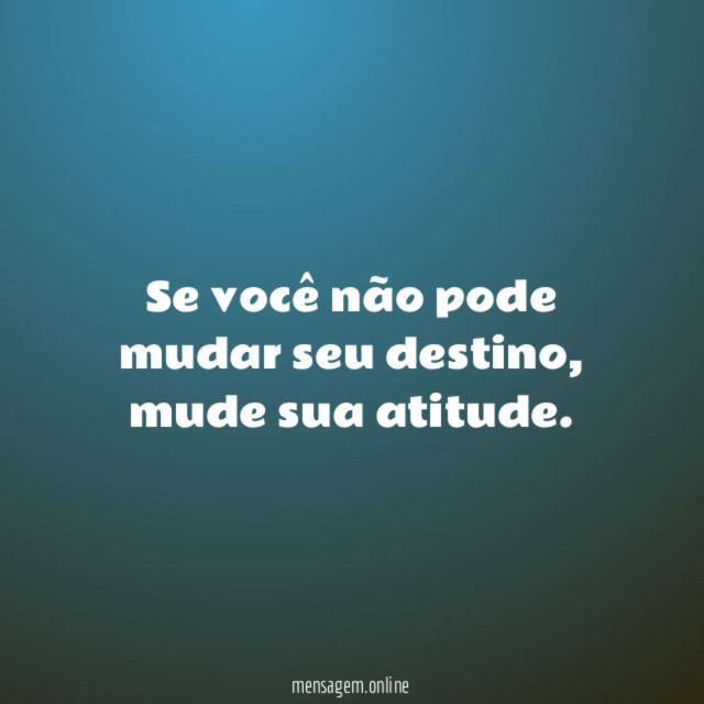Se você não pode mudar seu destino