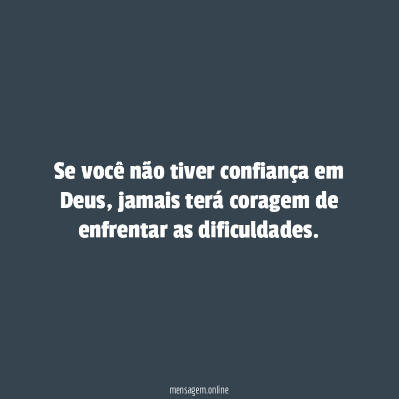Se você não tiver confiança em Deus