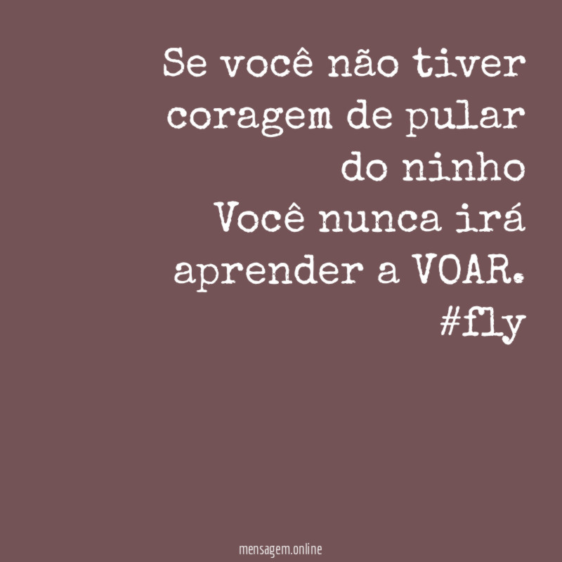 Se você não tiver coragem de pular do