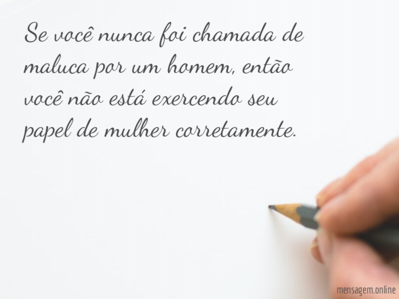 Se você nunca foi chamada