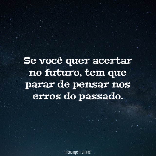 Se você quer acertar no futuro