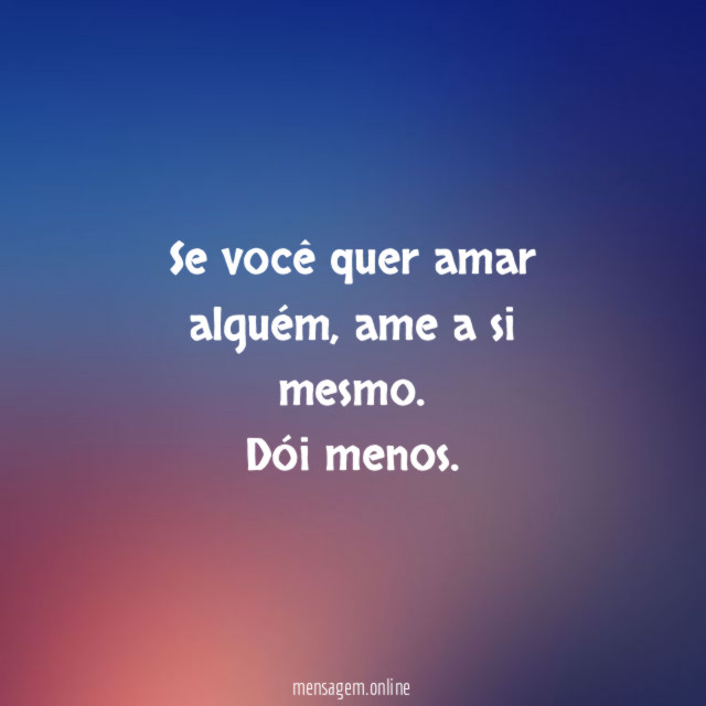 Se você quer amar alguém
