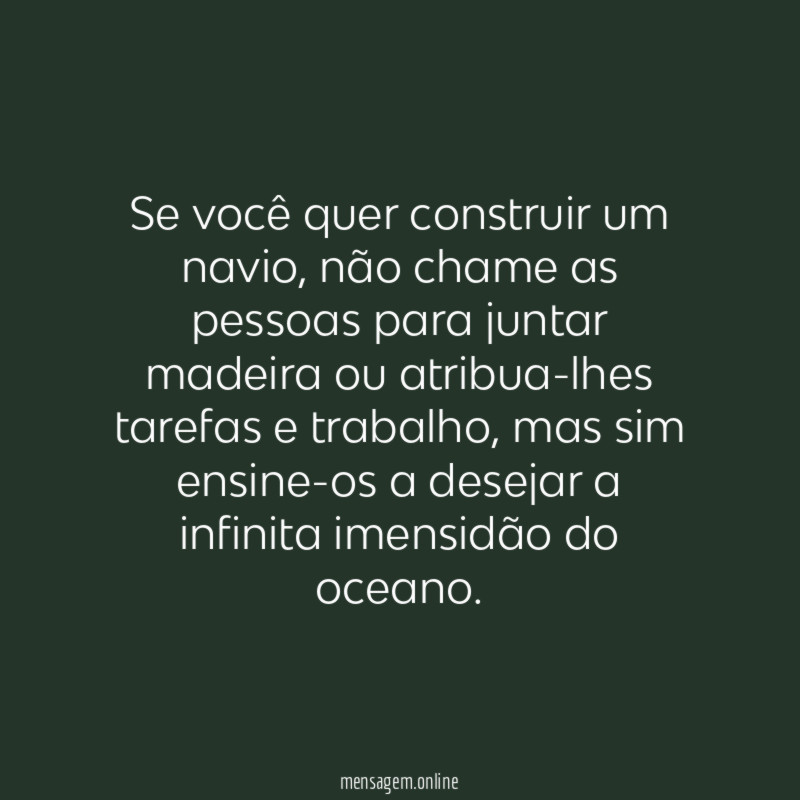 Se você quer construir um navio