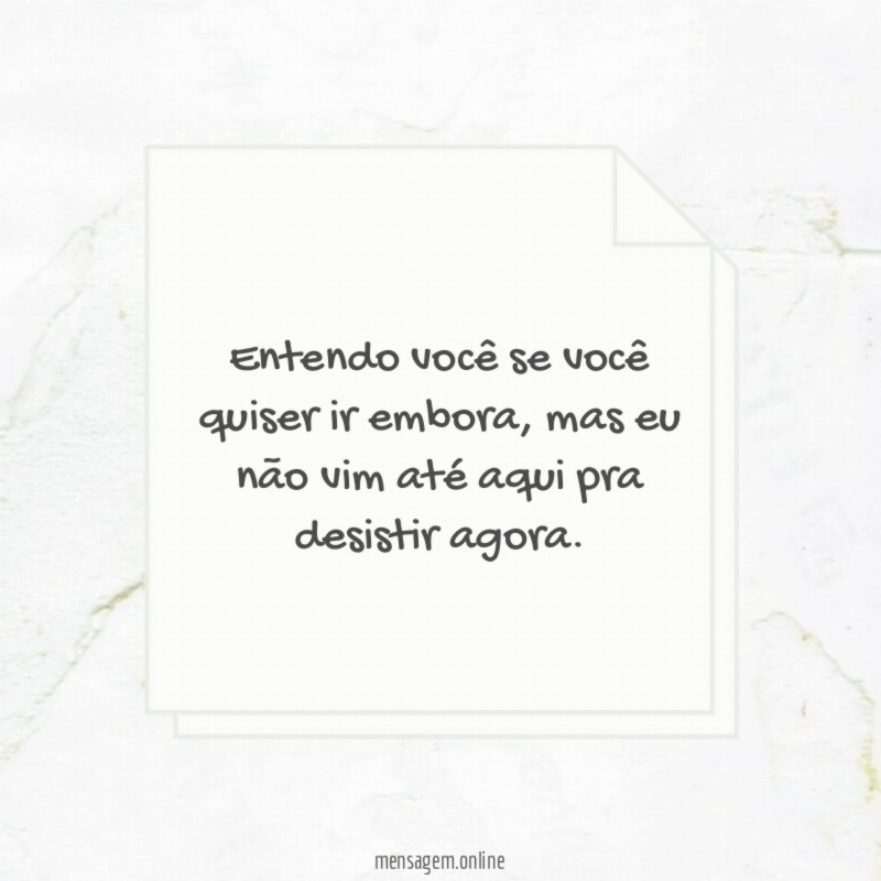 Se você quiser ir embora