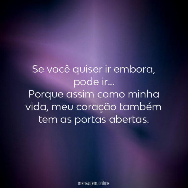 Se você quiser ir embora