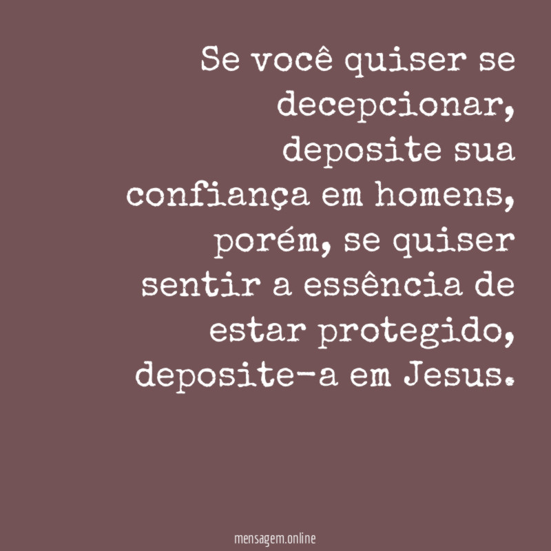 Se você quiser se decepcionar