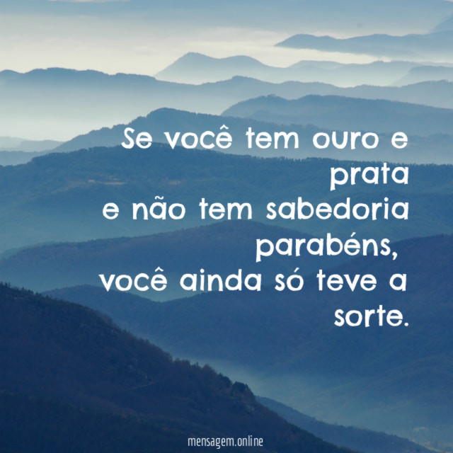 Se você tem ouro e prata