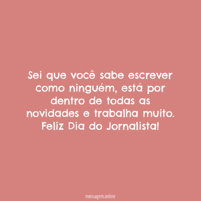 Sei que você sabe escrever como ninguém