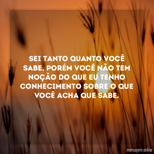 Sei tanto quanto você sabe