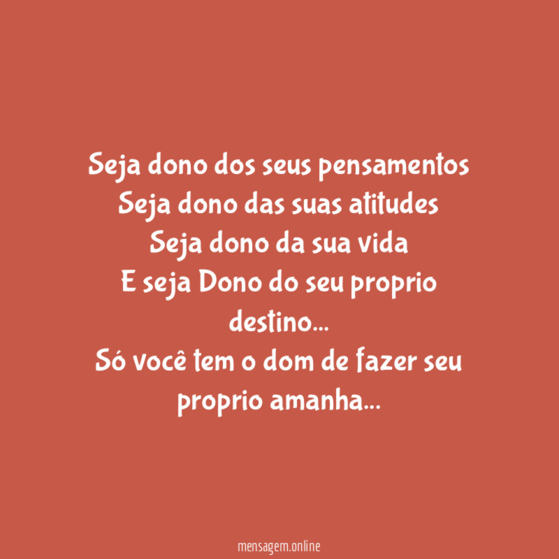 Seja dono dos seus pensamentos Seja dono das suas