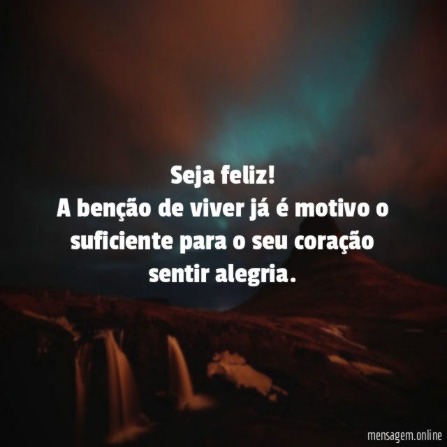 Seja feliz