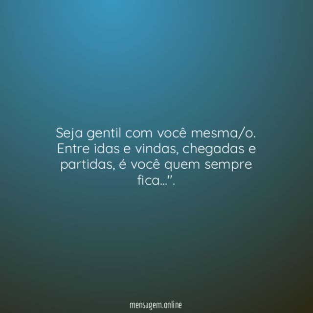 Seja gentil com você mesma/o