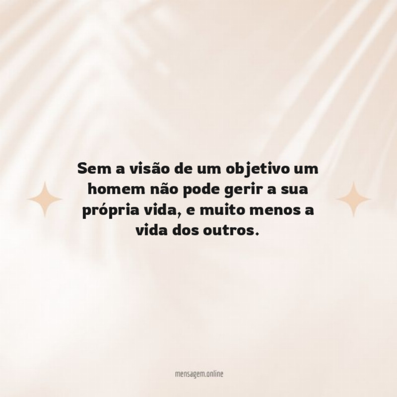 Sem a visão de um objetivo um homem
