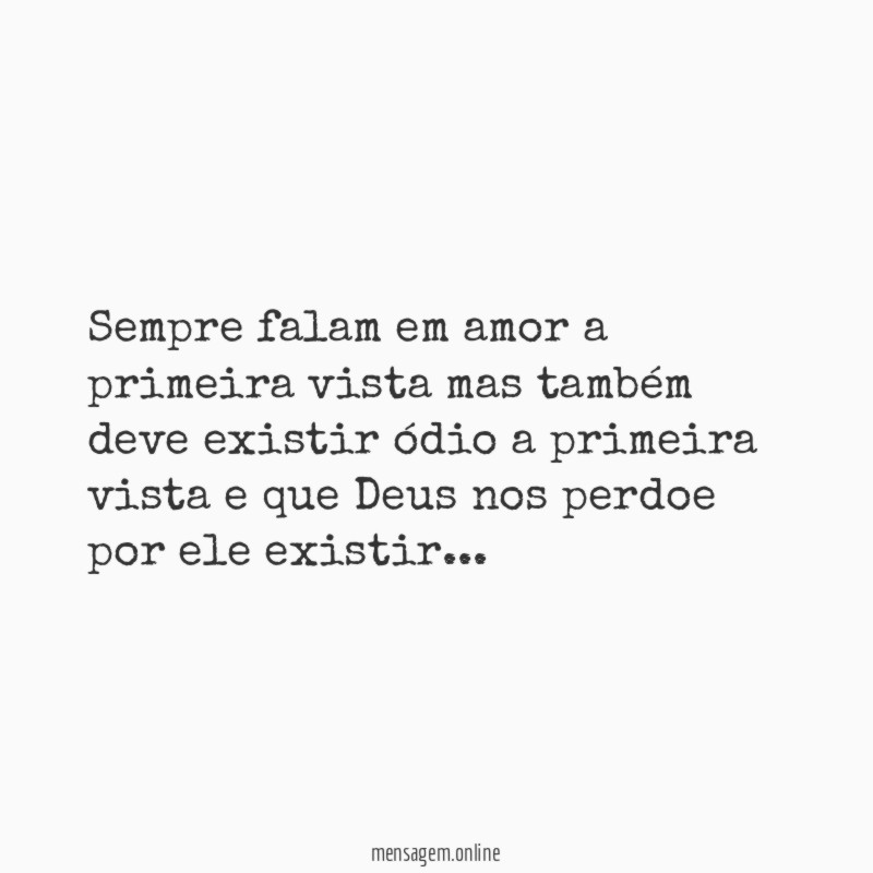 Sempre falam em amor a primeira vista mas