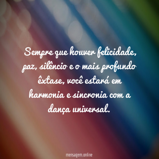 Sempre que houver felicidade