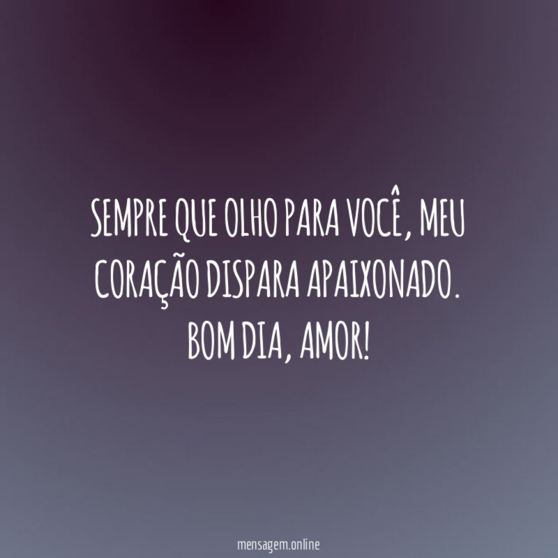 Sempre que olho para você