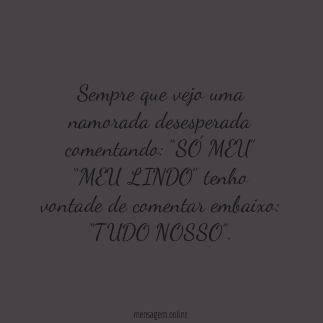 Sempre que vejo uma namorada
