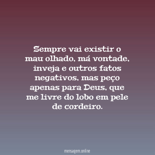 Sempre vai existir o mau olhado