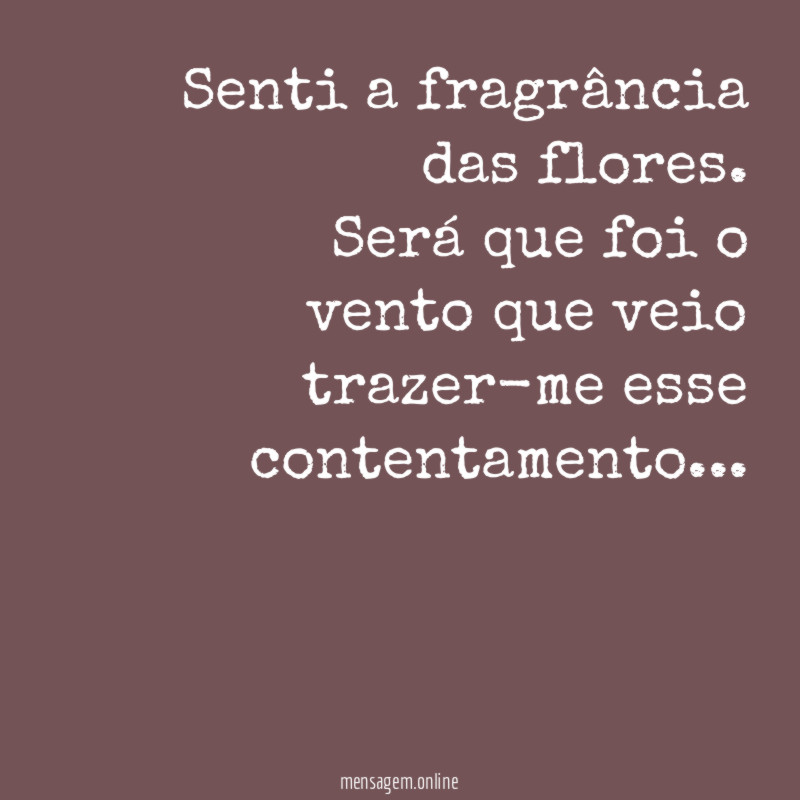 Senti a fragrância das flores
