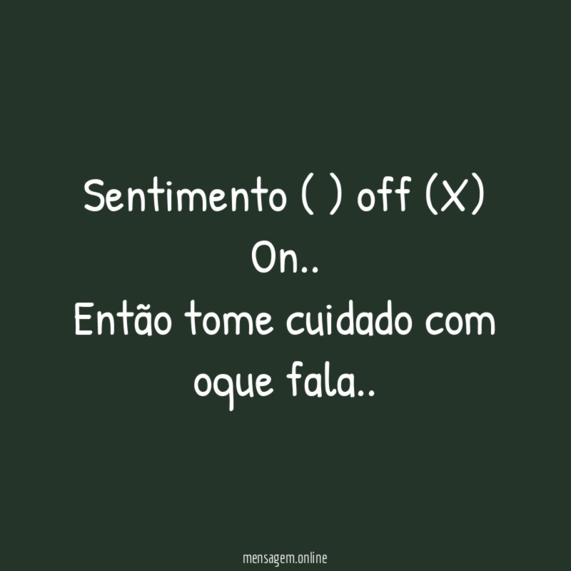 Sentimento ( ) off (X) On