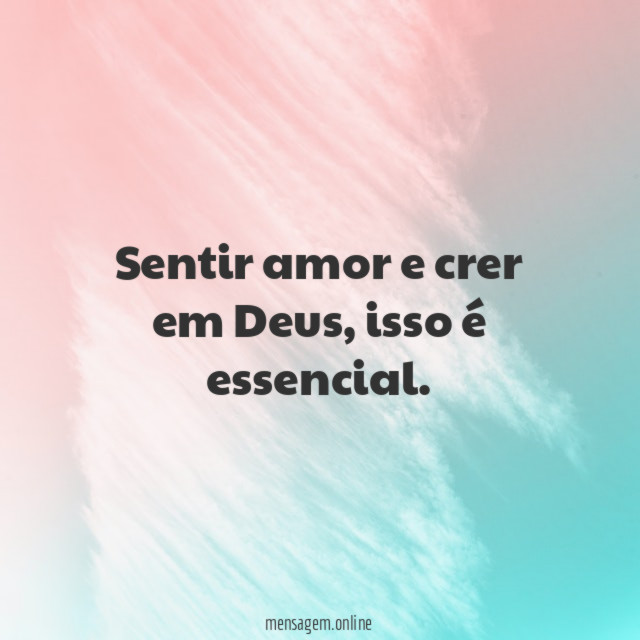 Sentir amor e crer em Deus