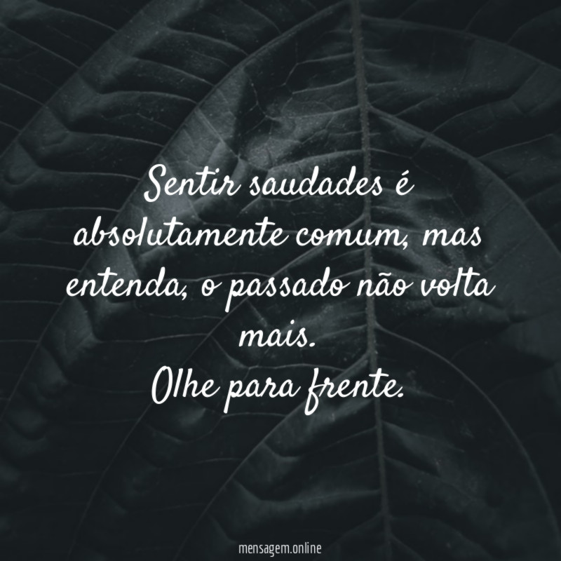 Sentir saudades é absolutamente comum