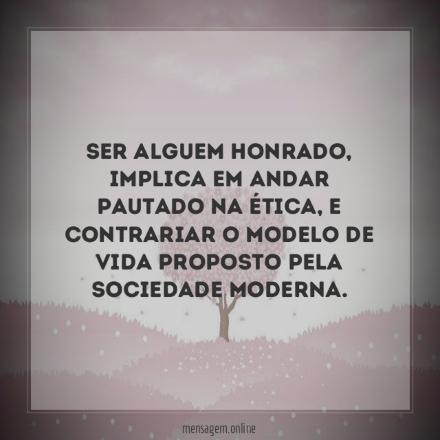 Ser alguem honrado