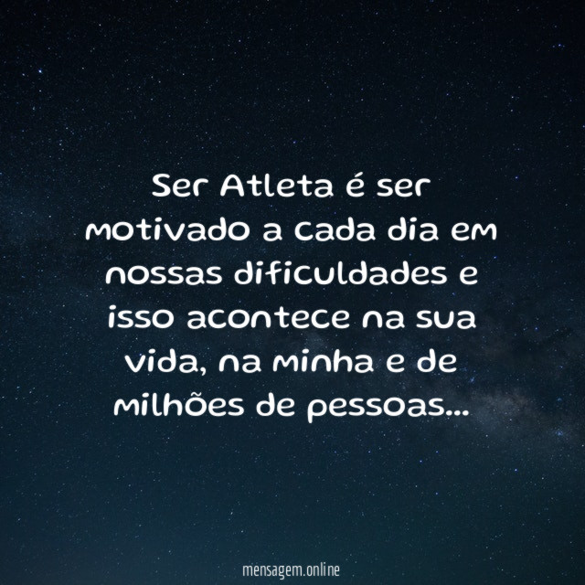 Ser Atleta é ser motivado a cada