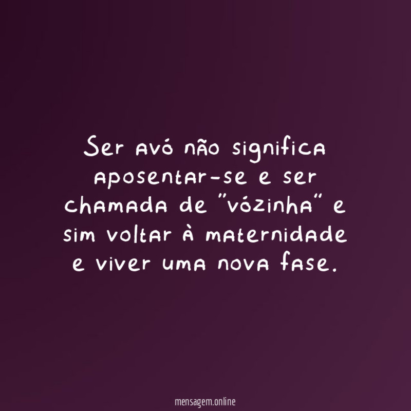 Ser avó não significa aposentar-se e ser chamada
