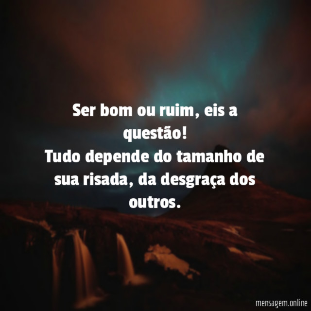 Ser bom ou ruim