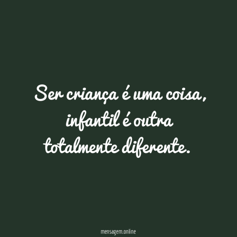 Ser criança é uma coisa