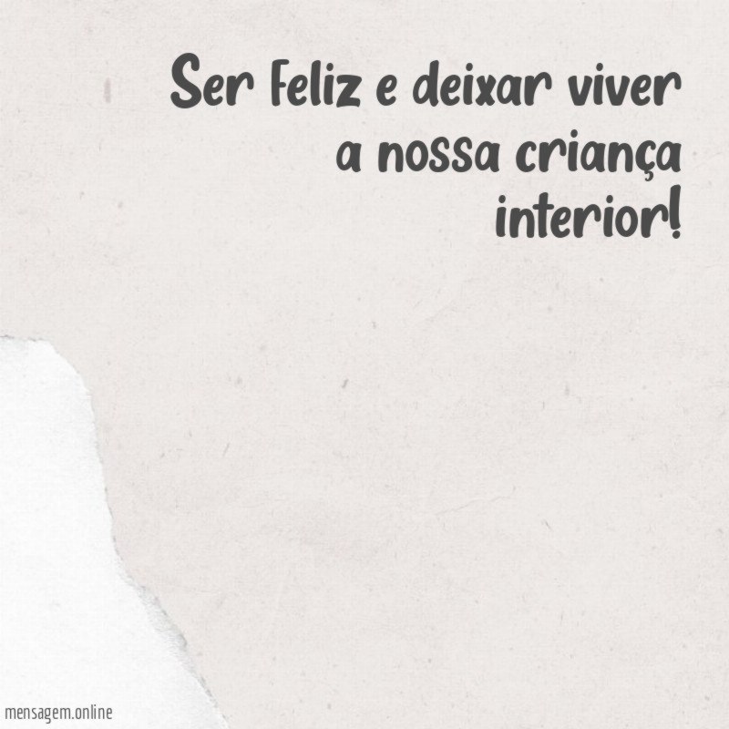 Ser feliz e deixar viver
