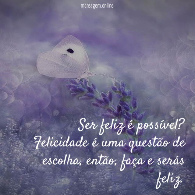 Ser feliz é possível