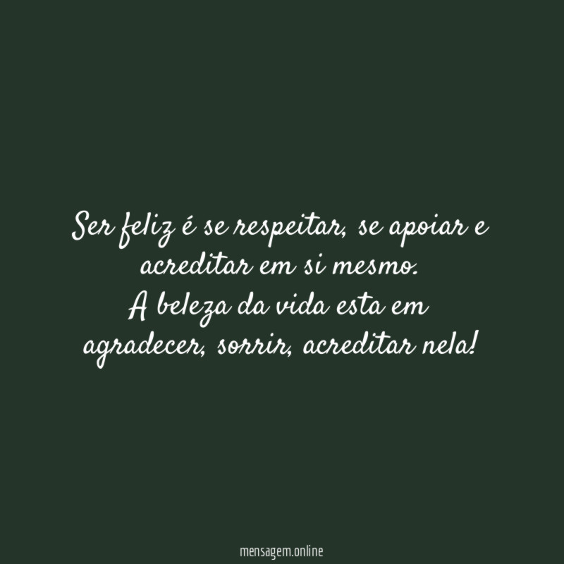 Ser feliz é se respeitar