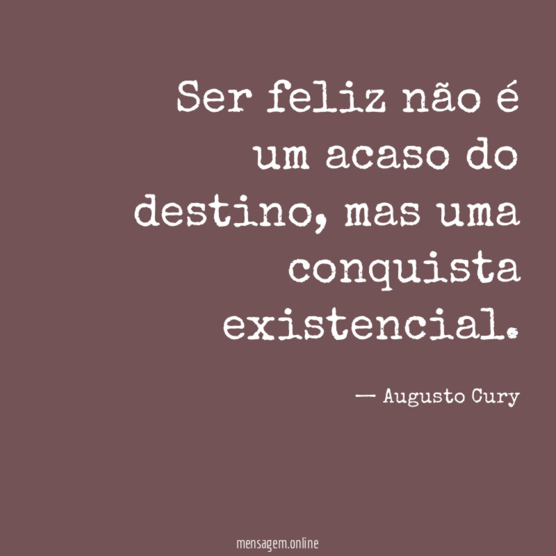 Ser feliz não é um acaso do destino