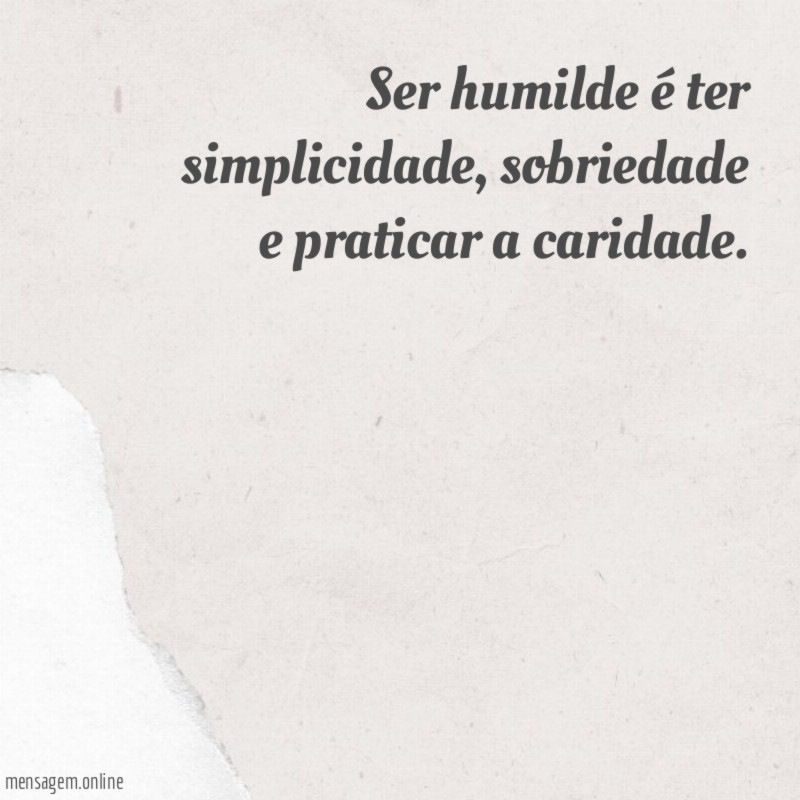 Ser humilde é ter simplicidade